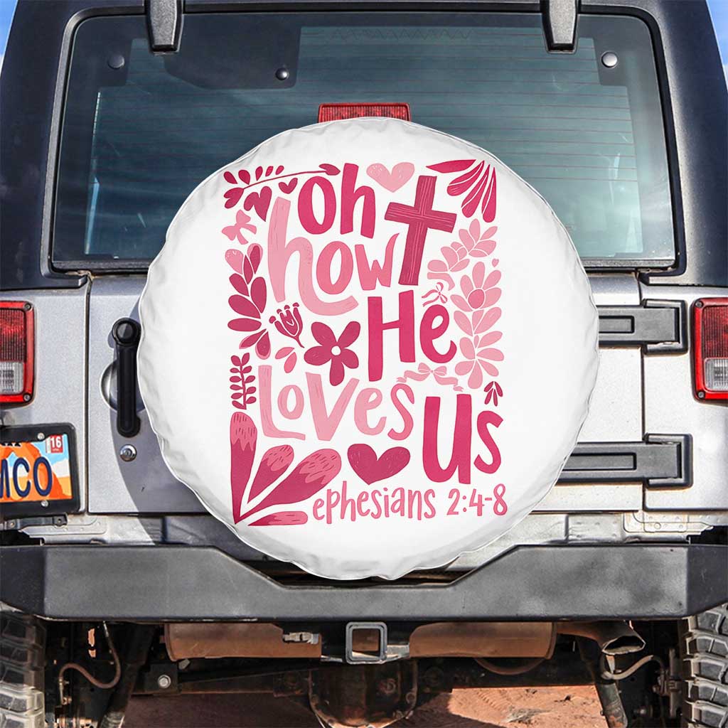 Oh how He Loves Us Spare Tire Cover Boho Christian Valentine TS10 No hole White Print Your Wear