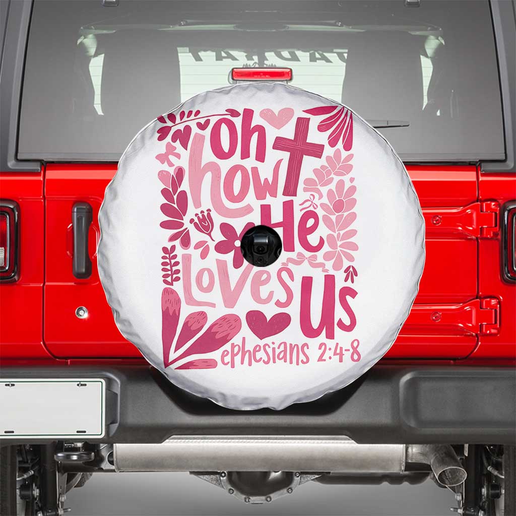 Oh how He Loves Us Spare Tire Cover Boho Christian Valentine TS10 White Print Your Wear