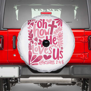 Oh how He Loves Us Spare Tire Cover Boho Christian Valentine TS10 White Print Your Wear