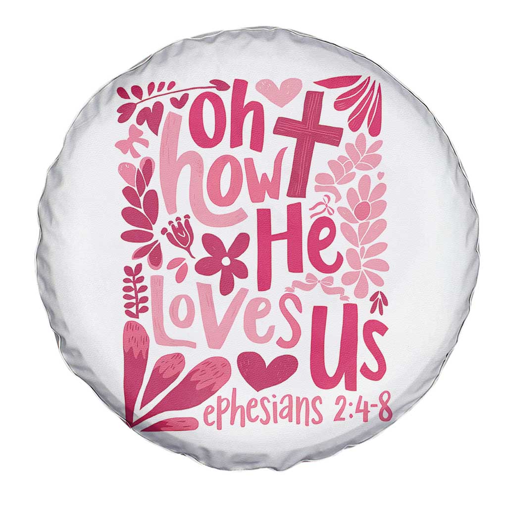 Oh how He Loves Us Spare Tire Cover Boho Christian Valentine TS10 Print Your Wear