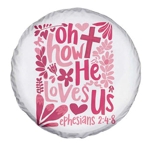 Oh how He Loves Us Spare Tire Cover Boho Christian Valentine TS10 Print Your Wear