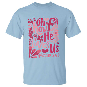 Oh how He Loves Us T Shirt Boho Christian Valentine TS10 Light Blue Print Your Wear