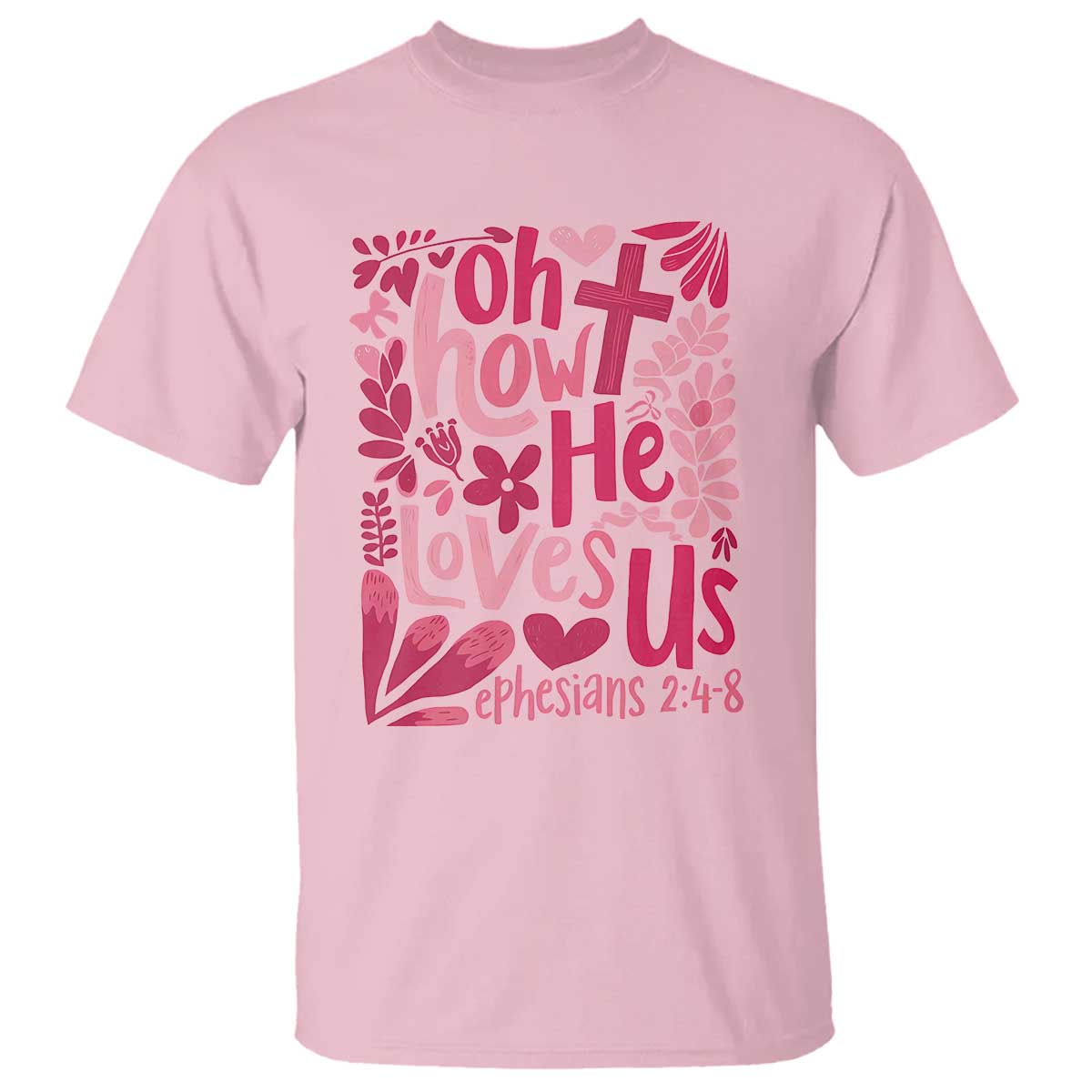 Oh how He Loves Us T Shirt Boho Christian Valentine TS10 Light Pink Print Your Wear
