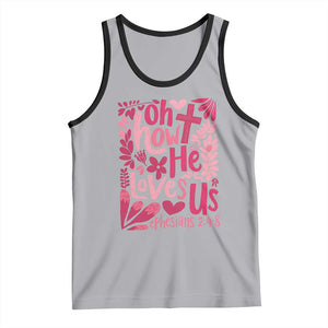 Oh how He Loves Us Tank Top Boho Christian Valentine TS10 Athletic Heather Black Print Your Wear