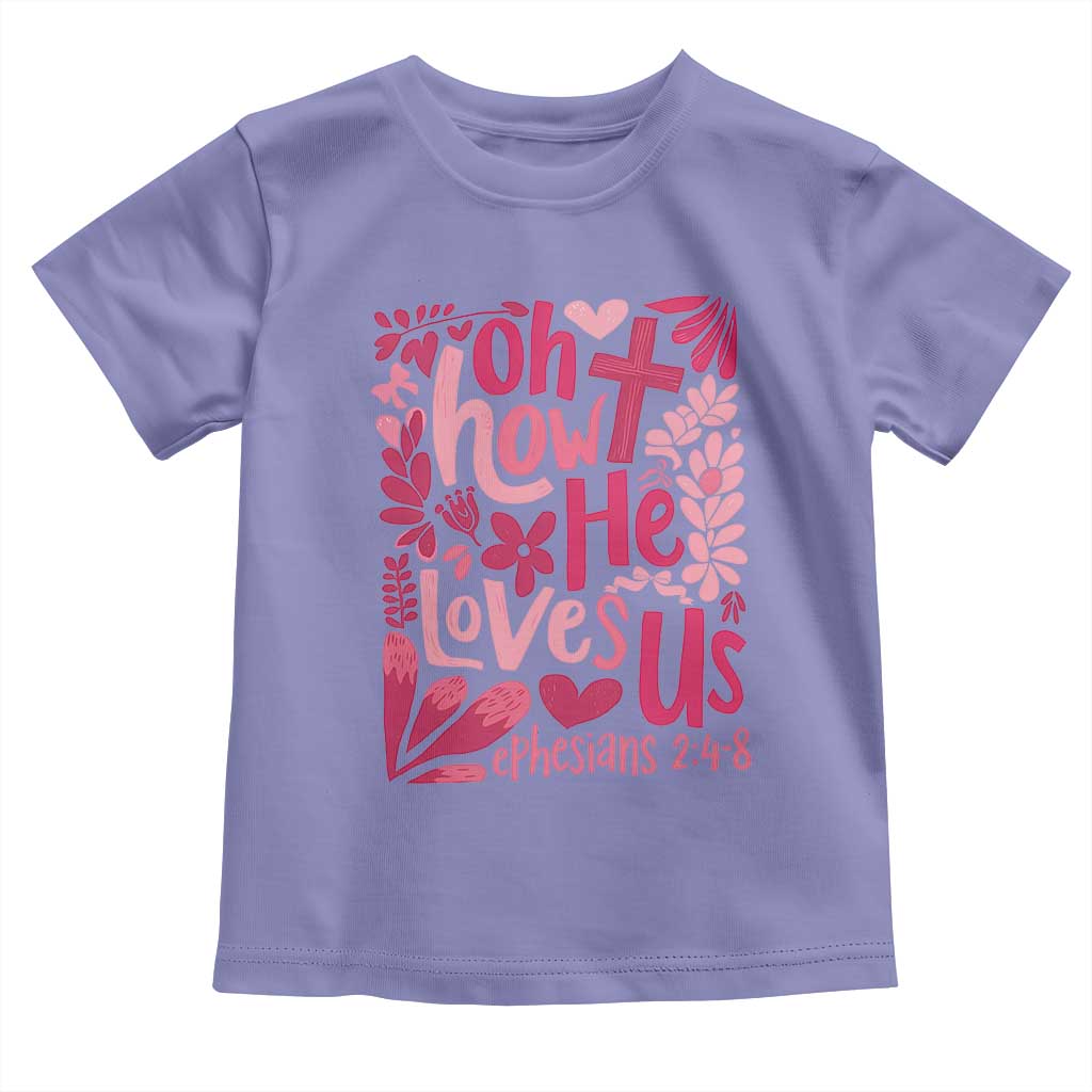 Oh how He Loves Us Toddler T Shirt Boho Christian Valentine TS10 Violet Print Your Wear