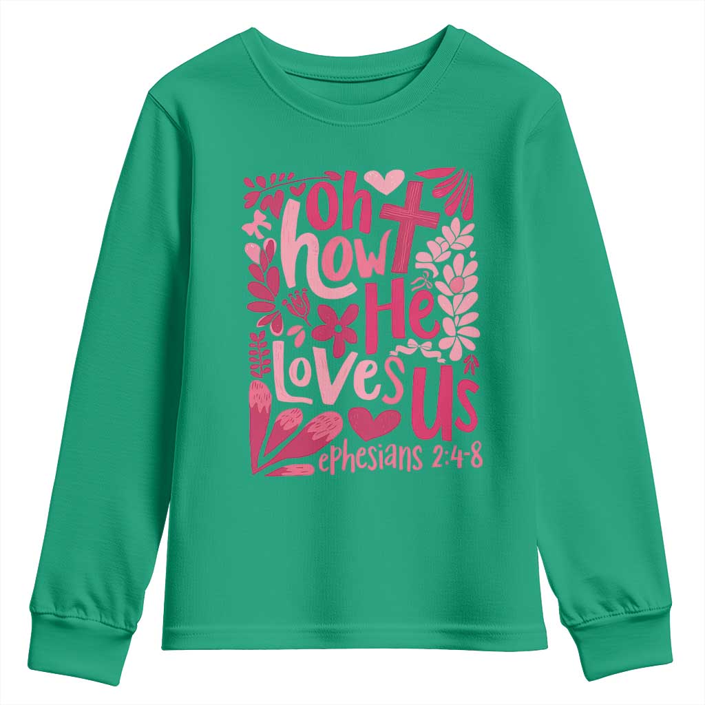 Oh how He Loves Us Youth Sweatshirt Boho Christian Valentine TS10 Irish Green Print Your Wear