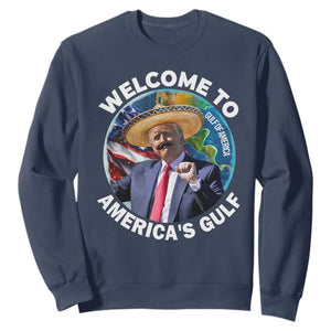 America's Gulf Mexico Sweatshirt Trump Sombrero Dancing Funny Map TS10 Navy Print Your Wear