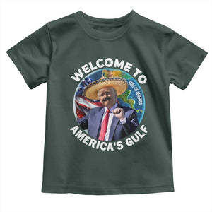 America's Gulf Mexico Toddler T Shirt Trump Sombrero Dancing Funny Map TS10 Dark Forest Green Print Your Wear