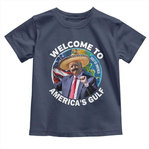 America's Gulf Mexico Toddler T Shirt Trump Sombrero Dancing Funny Map TS10 Navy Print Your Wear