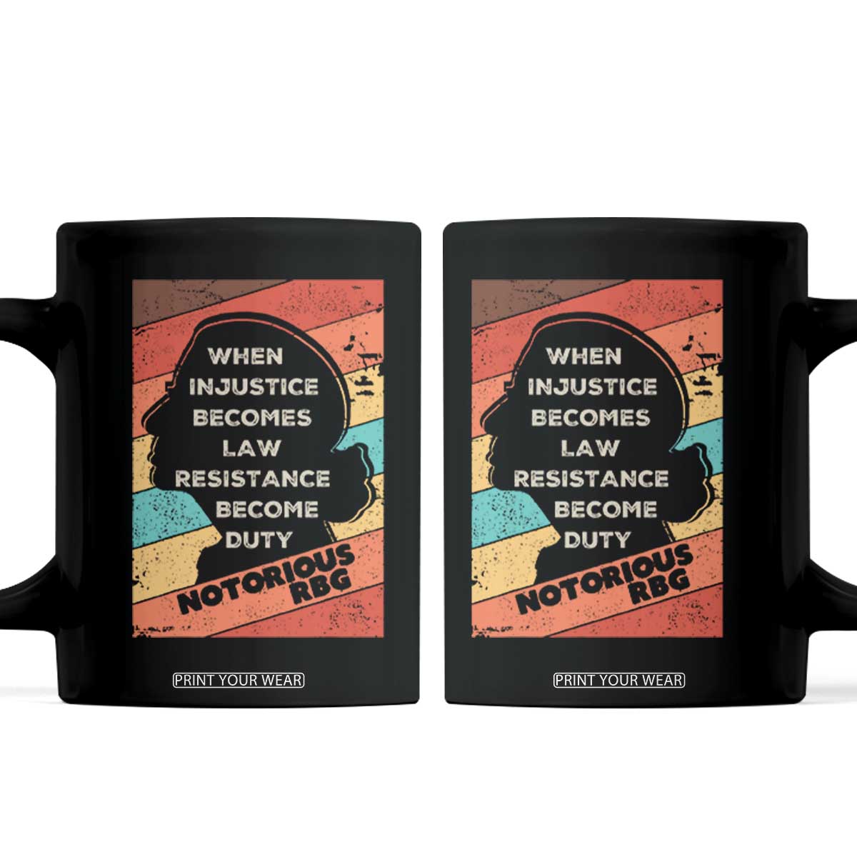 When Injustice Becomes Law Resistance Becomes Duty Coffee Mug Political Protest Feminist RGB TS10 Black Print Your Wear