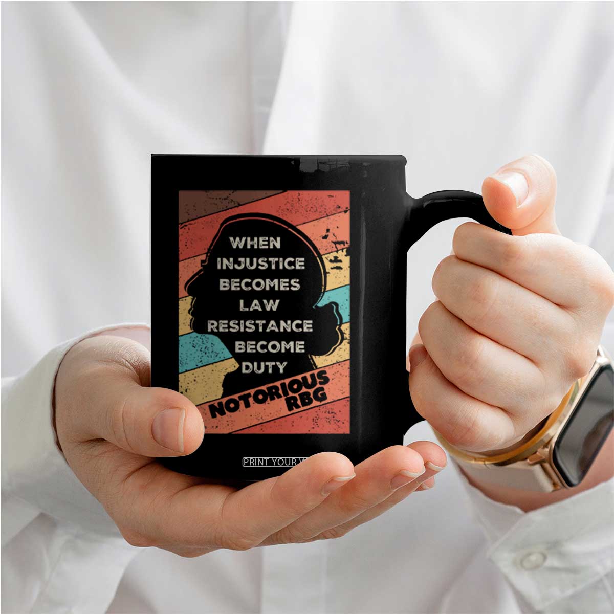 When Injustice Becomes Law Resistance Becomes Duty Coffee Mug Political Protest Feminist RGB TS10 Print Your Wear