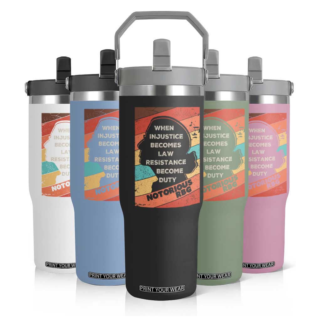 When Injustice Becomes Law Resistance Becomes Duty Flip Straw Tumbler Political Protest Feminist RGB TS10 Print Your Wear
