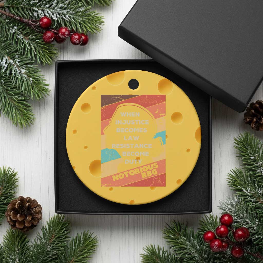 When Injustice Becomes Law Resistance Becomes Duty Ceramic Ornament Political Protest Feminist RGB TS10 1pc Yellow Cheese Print Your Wear