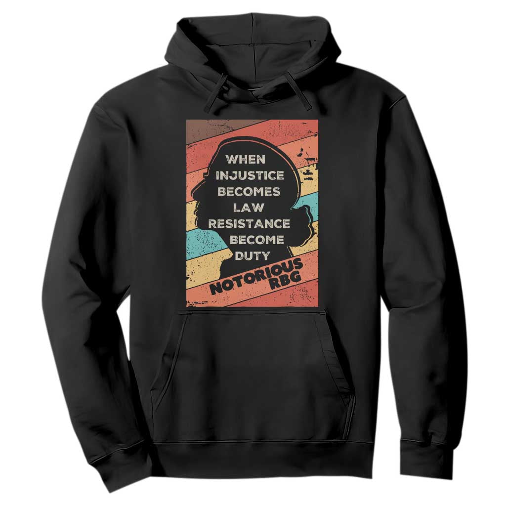 When Injustice Becomes Law Resistance Becomes Duty Hoodie Political Protest Feminist RGB TS10 Black Print Your Wear