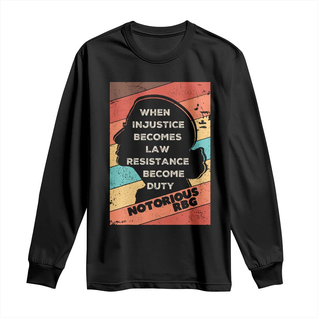 When Injustice Becomes Law Resistance Becomes Duty Long Sleeve Shirt Political Protest Feminist RGB TS10 Black Print Your Wear