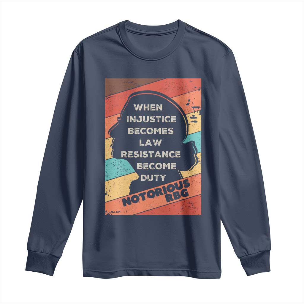 When Injustice Becomes Law Resistance Becomes Duty Long Sleeve Shirt Political Protest Feminist RGB TS10 Navy Print Your Wear