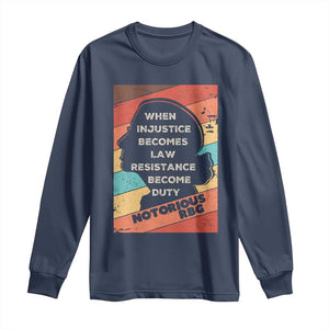 When Injustice Becomes Law Resistance Becomes Duty Long Sleeve Shirt Political Protest Feminist RGB TS10 Navy Print Your Wear