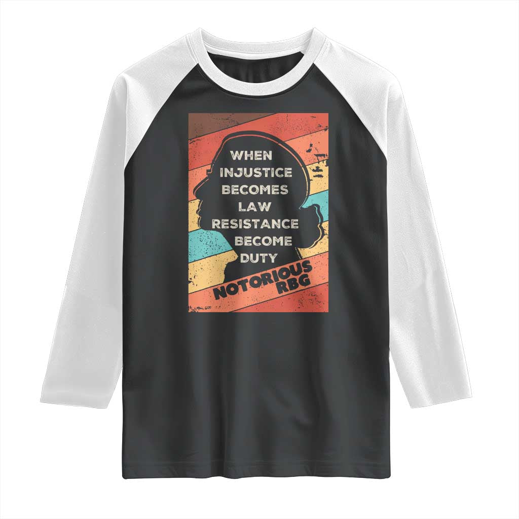 When Injustice Becomes Law Resistance Becomes Duty Raglan Shirt Political Protest Feminist RGB TS10 Black White Print Your Wear