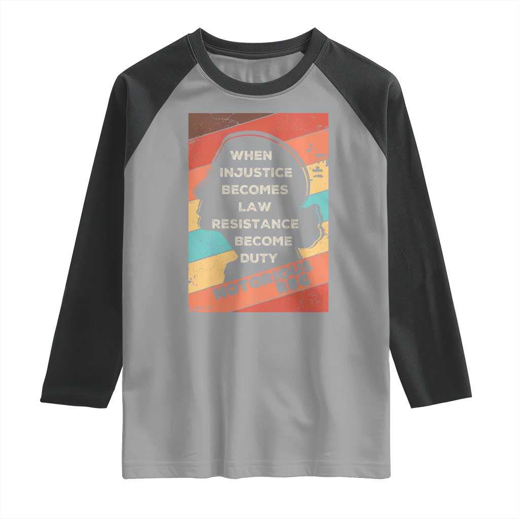 When Injustice Becomes Law Resistance Becomes Duty Raglan Shirt Political Protest Feminist RGB TS10 Sport Gray Black Print Your Wear