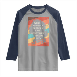 When Injustice Becomes Law Resistance Becomes Duty Raglan Shirt Political Protest Feminist RGB TS10 Sport Gray Navy Print Your Wear