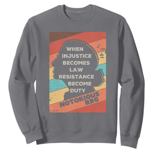 When Injustice Becomes Law Resistance Becomes Duty Sweatshirt Political Protest Feminist RGB TS10 Charcoal Print Your Wear