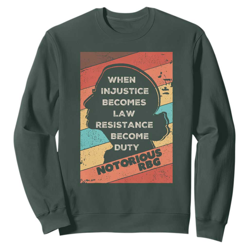 When Injustice Becomes Law Resistance Becomes Duty Sweatshirt Political Protest Feminist RGB TS10 Dark Forest Green Print Your Wear