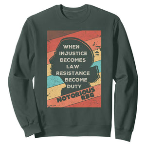 When Injustice Becomes Law Resistance Becomes Duty Sweatshirt Political Protest Feminist RGB TS10 Dark Forest Green Print Your Wear