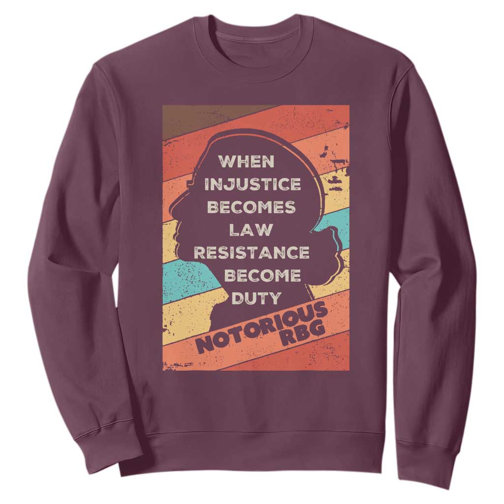 When Injustice Becomes Law Resistance Becomes Duty Sweatshirt Political Protest Feminist RGB TS10 Maroon Print Your Wear