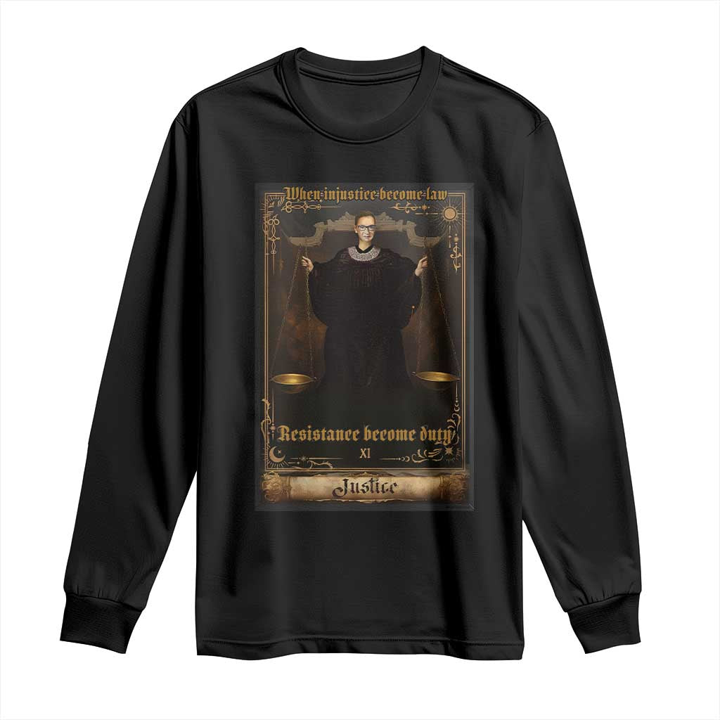 Tarot Card RBG Long Sleeve Shirt When Injustice Becomes Law Resistance Becomes Duty TS10 Black Print Your Wear