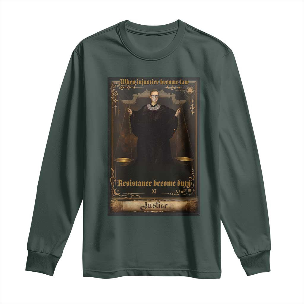 Tarot Card RBG Long Sleeve Shirt When Injustice Becomes Law Resistance Becomes Duty TS10 Dark Forest Green Print Your Wear