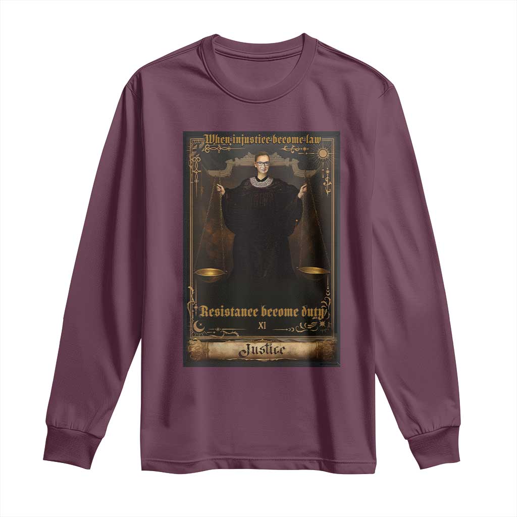 Tarot Card RBG Long Sleeve Shirt When Injustice Becomes Law Resistance Becomes Duty TS10 Maroon Print Your Wear