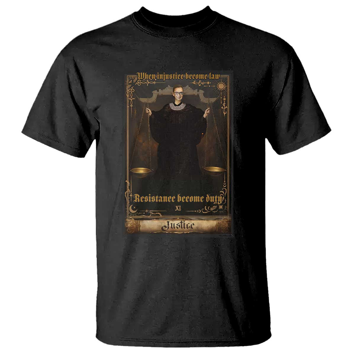 Tarot Card RBG T Shirt When Injustice Becomes Law Resistance Becomes Duty TS10 Black Print Your Wear