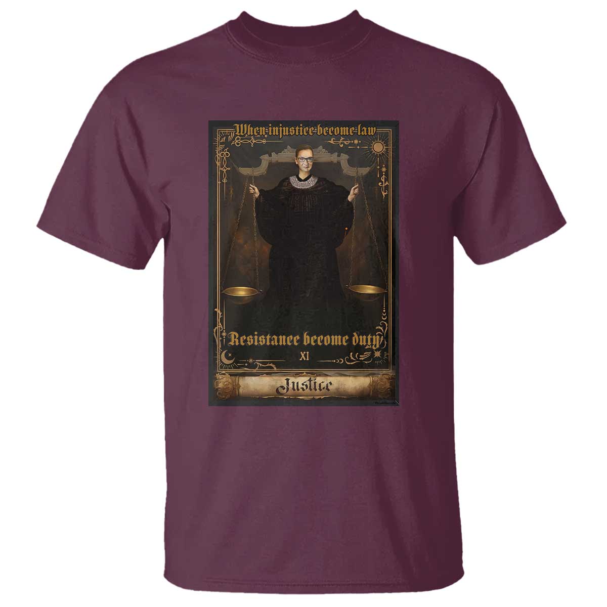 Tarot Card RBG T Shirt When Injustice Becomes Law Resistance Becomes Duty TS10 Maroon Print Your Wear