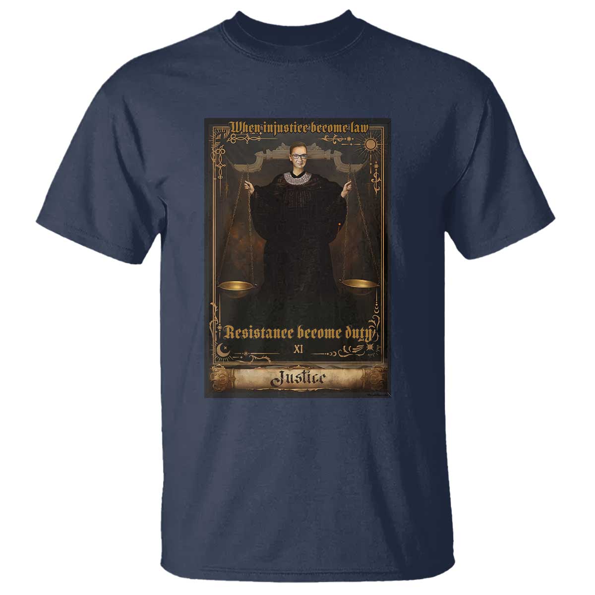 Tarot Card RBG T Shirt When Injustice Becomes Law Resistance Becomes Duty TS10 Navy Print Your Wear