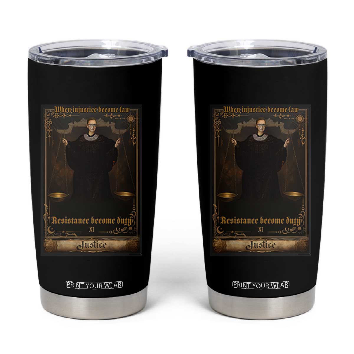 Tarot Card RBG Tumbler Cup When Injustice Becomes Law Resistance Becomes Duty TS10 Black Print Your Wear
