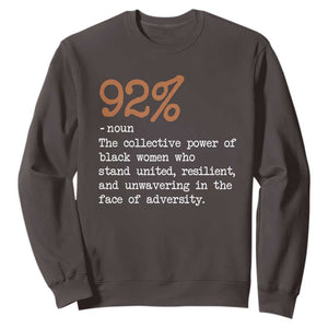 92 Percent Black Woman Power Sweatshirt The 92% African American Melanin Girls TS10 Dark Chocolate Print Your Wear
