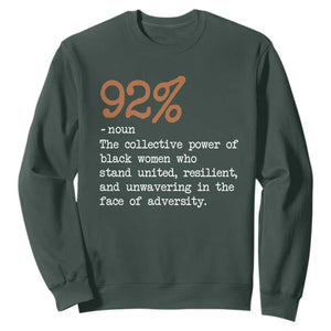92 Percent Black Woman Power Sweatshirt The 92% African American Melanin Girls TS10 Dark Forest Green Print Your Wear