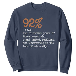 92 Percent Black Woman Power Sweatshirt The 92% African American Melanin Girls TS10 Navy Print Your Wear