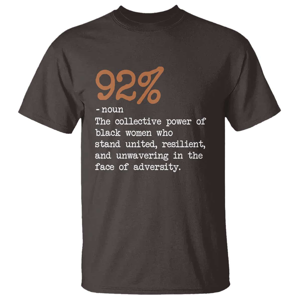 92 Percent Black Woman Power T Shirt The 92% African American Melanin Girls TS10 Dark Chocolate Print Your Wear