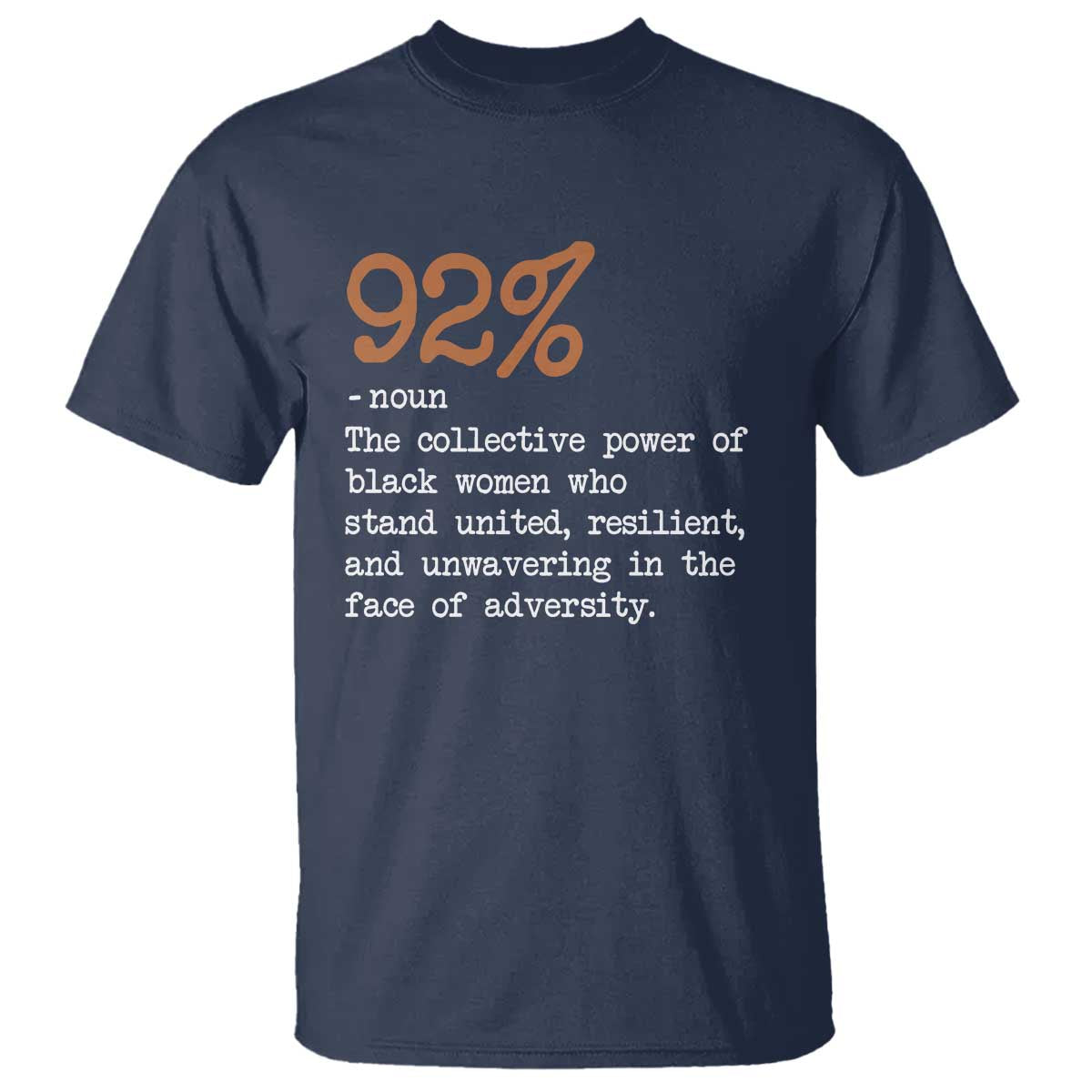 92 Percent Black Woman Power T Shirt The 92% African American Melanin Girls TS10 Navy Print Your Wear