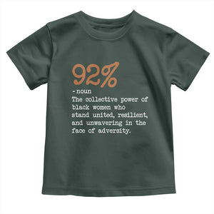 92 Percent Black Woman Power Toddler T Shirt The 92% African American Melanin Girls TS10 Dark Forest Green Print Your Wear