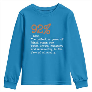 92 Percent Black Woman Power Youth Sweatshirt The 92% African American Melanin Girls TS10 Sapphire Print Your Wear
