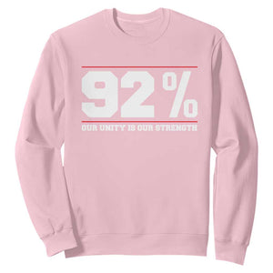 92 Percent Black Woman Power Sweatshirt 92% Our Unity Is Our Strength TS10 Light Pink Print Your Wear