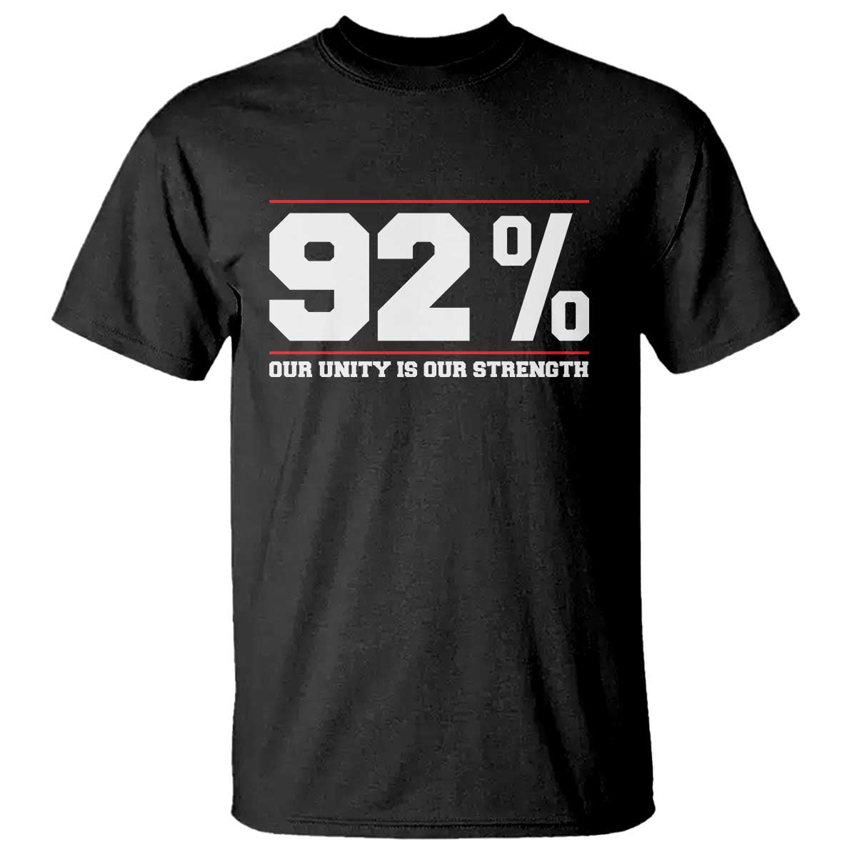 92 Percent Black Woman Power T Shirt 92% Our Unity Is Our Strength TS10 Black Print Your Wear