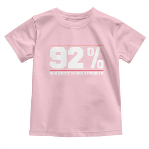 92 Percent Black Woman Power Toddler T Shirt 92% Our Unity Is Our Strength TS10 Light Pink Print Your Wear