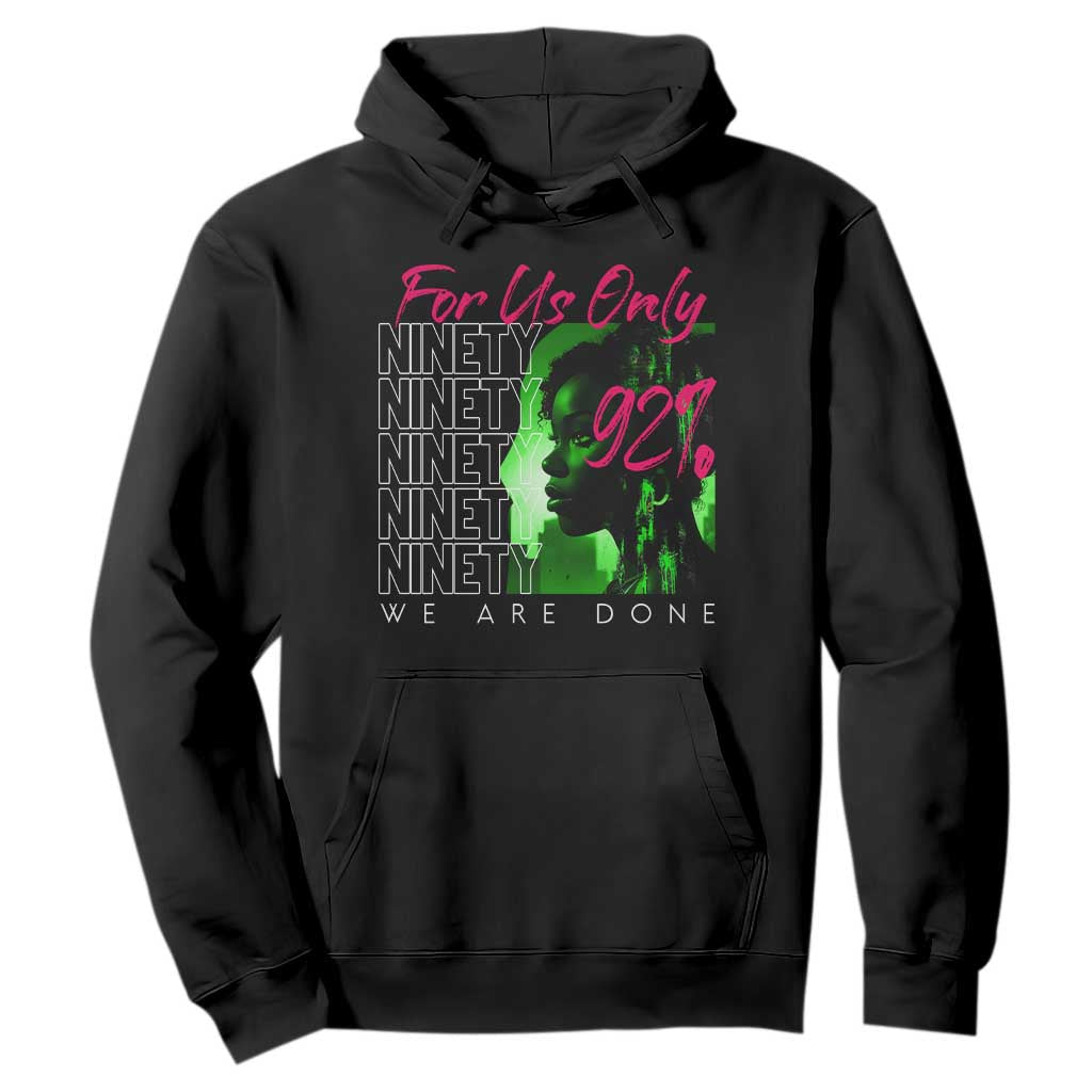 The 92% Black Women Power Hoodie For Us Only 92% We Are Done TS10 Black Print Your Wear