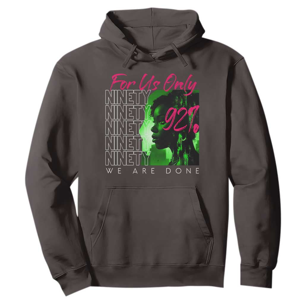 The 92% Black Women Power Hoodie For Us Only 92% We Are Done TS10 Dark Chocolate Print Your Wear