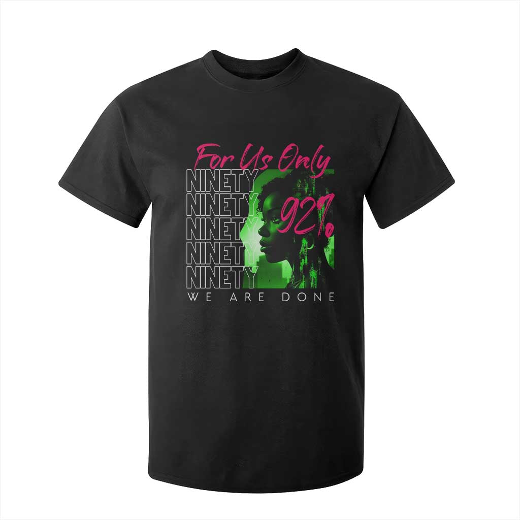 The 92% Black Women Power T Shirt For Kid For Us Only 92% We Are Done TS10 Black Print Your Wear
