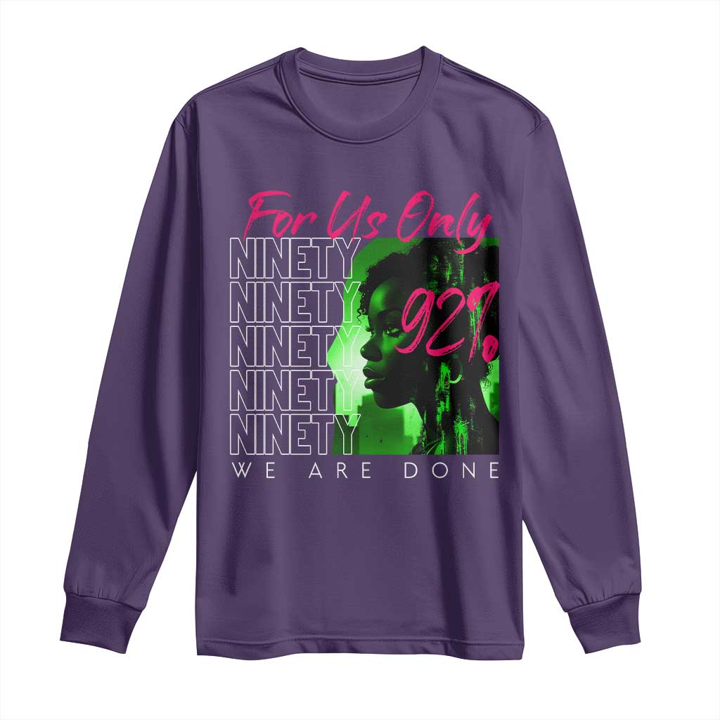 The 92% Black Women Power Long Sleeve Shirt For Us Only 92% We Are Done TS10 Purple Print Your Wear
