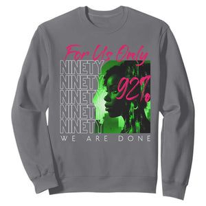 The 92% Black Women Power Sweatshirt For Us Only 92% We Are Done TS10 Charcoal Print Your Wear